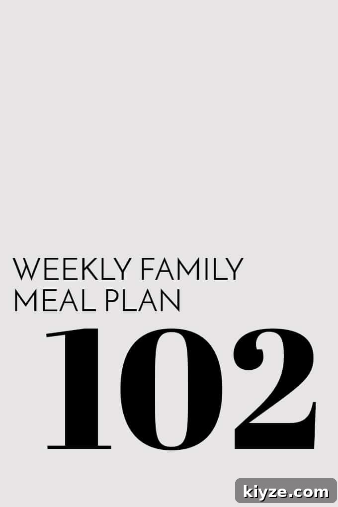 Family Meal Plan Week 102: 7 Dinners for Busy Families 2 Weekly Family Meal Plan - Week 102 | Melanie Makes