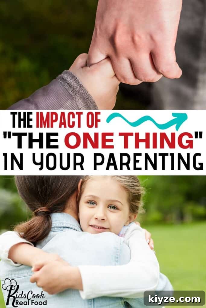 How The ONE Thing Changed Our Parenting Approach 3 The impact of "the one thing" in your parenting